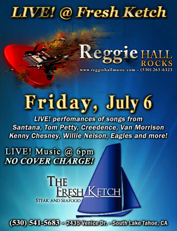 Reggie Hall ROCKS Tahoe LIVE! The Fresh Ketch in the Tahoe Keys