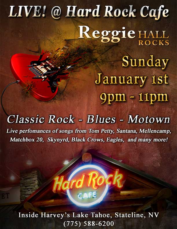 Reggie Hall ROCKS Tahoe - New Year's Day - LIVE! at Hard Rock Cafe, Harveys Lake Tahoe